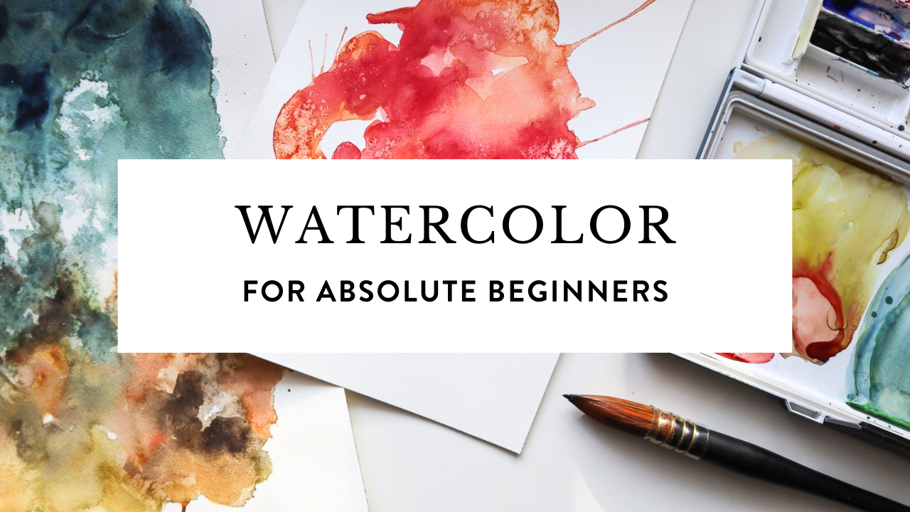 Watercolor for Absolute Beginners